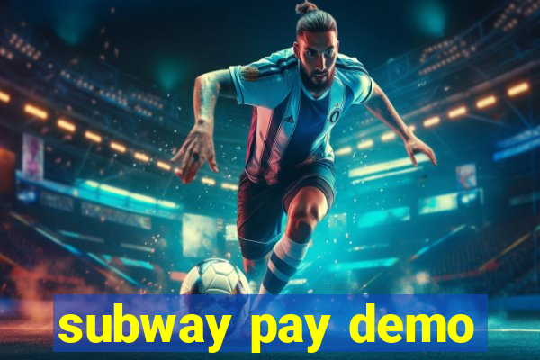 subway pay demo